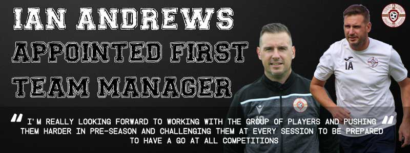 Ian Andrews Appointed as the new first team manager